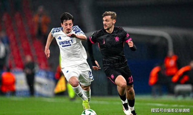 切尔西欧协联2-1力克哥本哈根，冲冠势头强劲